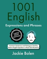 1001 English Expressions and Phrases: Common Sentences and Dialogues Used by Native English Speakers (Large Print Edition) B0DPN28MLD Book Cover