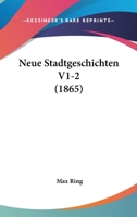 Neue Stadtgeschichten V1-2 (1865) 1160202478 Book Cover