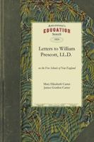 Letters to the Hon. William Prescott, LL.D. on the Free Schools of New England 1429043423 Book Cover