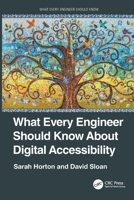 What Every Engineer Should Know About Digital Accessibility 1032263865 Book Cover