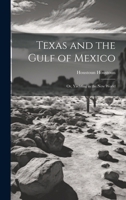 Texas and the Gulf of Mexico: Or, Yachting in the New World 1021913634 Book Cover