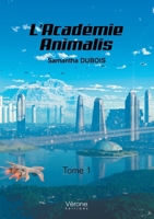 L'Académie Animalis - Tome 1 B08R6TN443 Book Cover