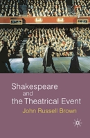 Shakespeare and the Theatrical Event 0333801326 Book Cover