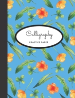 Calligraphy Practice Paper: Notebook For Hand Lettering (Floral Watercolor Print) 1671616111 Book Cover