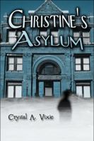 Christine's Asylum 1607036037 Book Cover