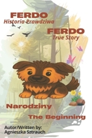 FERDO - Historia prawdziwa / True story dwujezyczna / bilingual: Narodziny / The Beginning (Polish Edition) B0FR28DT21 Book Cover