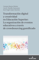 Transformación digital y creatividad en Educación Superior: La organización de eventos educativos a través de crowdsourcing gamificado (Spanish Edition) 3631834632 Book Cover