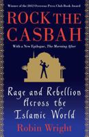 Rock the Casbah: Rage and Rebellion Across the Islamic World 1439103178 Book Cover