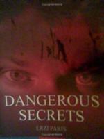 DANGEROUS SECRETS 1420811940 Book Cover