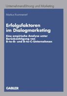 Erfolgsfaktoren Im Dialogmarketing: Eine Empirische Analyse Unter Berucksichtigung Von B-To-B- Und B-To-C-Unternehmen 3834900699 Book Cover