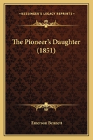 The Pioneer's Daughter 1120915414 Book Cover