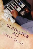 Gladiator Ali: Marketing Genius Ali 149923127X Book Cover