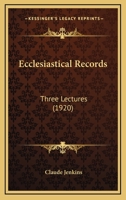 Ecclesiastical Records Three Lectures 110412047X Book Cover