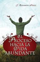 El proceso hacia la vida abundante/ The Process Towards Abundant Life 078991574X Book Cover