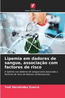 Lipemia em dadores de sangue, associação com factores de risco 6206861716 Book Cover