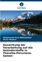 Auswirkung der Verarbeitung auf die Antinährstoffe in Thevetia-Peruviana-Samen (German Edition) 6208167590 Book Cover