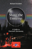Share the Universe: A Guide to Outreach Astronomy (The Patrick Moore Practical Astronomy Series) 3031534948 Book Cover