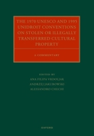 Cover Title the 1970 UNESCO and 1995 Unidroit Conventions on Stolen or Illegally Transferred Cultural Property: A Commentary 0192846884 Book Cover