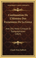 Continuation De L'Histoire Des Evenemens De La Grece: Avec Des Notes Critiques Et Topographiques (1824) 1166789950 Book Cover