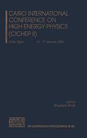 Cairo International Conference on High Energy Physics (CICHEP II): Cairo, Egypt 14-17 January 2006 (Aip Conference Proceedings) 0735403821 Book Cover