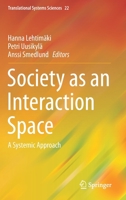 Society as an Interaction Space: A Systemic Approach 9811500681 Book Cover