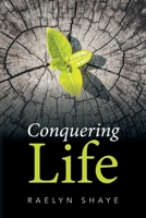 Conquering Life 1514491486 Book Cover