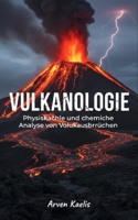 Vulkanologie: Physikalische und chemische Analyse von Vulkanausbrüchen (German Edition) B0GNR9KVP4 Book Cover