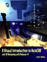 A Visual Introduction to AutoCAD and 3D Designing Release 14 0130203696 Book Cover