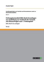 Prüfungsbestandteil BWL-Recht-Grundlagen zur Ausbildung zur Fachkraft für Vertrieb mit Klausurfragen zum 1. Prüfungsteil 3656082553 Book Cover