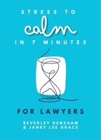 Stress to Calm in 7 Minutes for Lawyers 0857162527 Book Cover