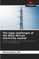 The legal challenges of the West African electricity market 6208401828 Book Cover
