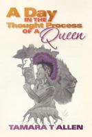 A Day in the Thought Process of a Queen 1499150792 Book Cover