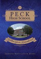 Peck High School: Golden Years Remembered 0996668748 Book Cover