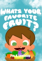 Whats your favorite fruit? PRE-K Leanings B09B57JT67 Book Cover