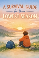 A Survival Guide for Your Lowest Season B0H11WWN99 Book Cover
