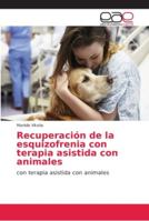 Recuperación de la esquizofrenia con terapia asistida con animales 620215859X Book Cover