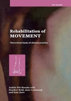 Rehabilitation of Movement: Theoretical Basis of Clinical Practice 0702021571 Book Cover