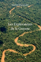 Les Explorateurs de la Guyane (French Edition) 241425548X Book Cover