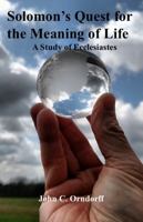 Solomon's Quest for the Meaning of Life: A Study of Ecclesiastes 1893213099 Book Cover