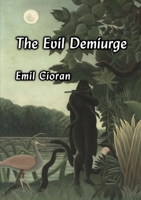 The Evil Demiurge 1996915096 Book Cover