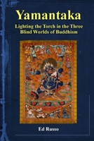 Yamantaka: Lighting the Torch in the Three Worlds of Buddhism 1387427458 Book Cover
