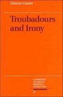 Troubadours and Irony (Cambridge Studies in Medieval Literature) 0521058481 Book Cover