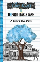 The Kids of Unforgettable Lane, a Bully's Blue Days B0G58BSHBP Book Cover