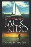The Irresistible Muse of Jack Kidd 1521970599 Book Cover