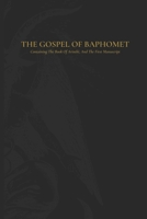 The Gospel Of Baphomet: Containing the Book Of Arinthi, and the 'first manuscript' B0BRDDCHZ6 Book Cover