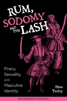 Rum, Sodomy and the Lash: Piracy, Sexuality, and Masculine Identity 0814782248 Book Cover