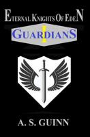 Eternal Knights of Eden: Volume 1: Guardians 1091312834 Book Cover