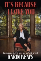 It's Because I Love You: One woman's story of love, loss and rock 'n' roll. 0645807796 Book Cover