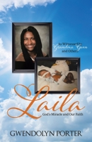 Laila: God's Miracle and Our Faith As Witnessed by Grandma Gwen and Others 022888070X Book Cover