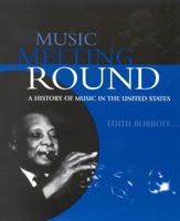 Music Melting Round: A History of Music in the United States 0810846748 Book Cover